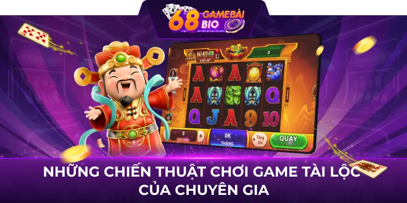 Chiến Thuật Chơi Game Tài Lộc